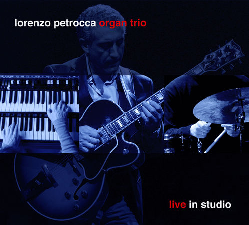 Lorenzo Petrocca Organ Trio: Live in Studio